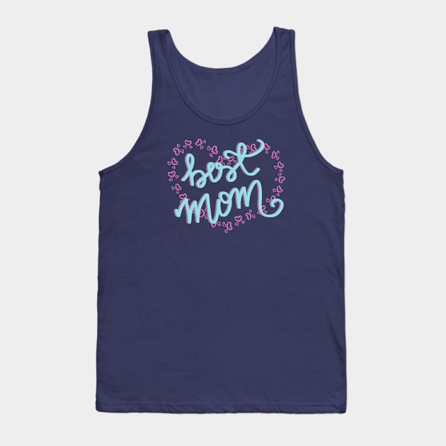 Best Mom Tank Top by BrendaCavalcanti